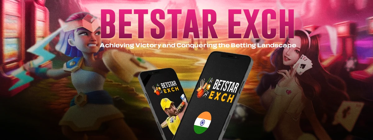 BetStar Exch | Achieving Victory and Conquering the Betting Landscape 