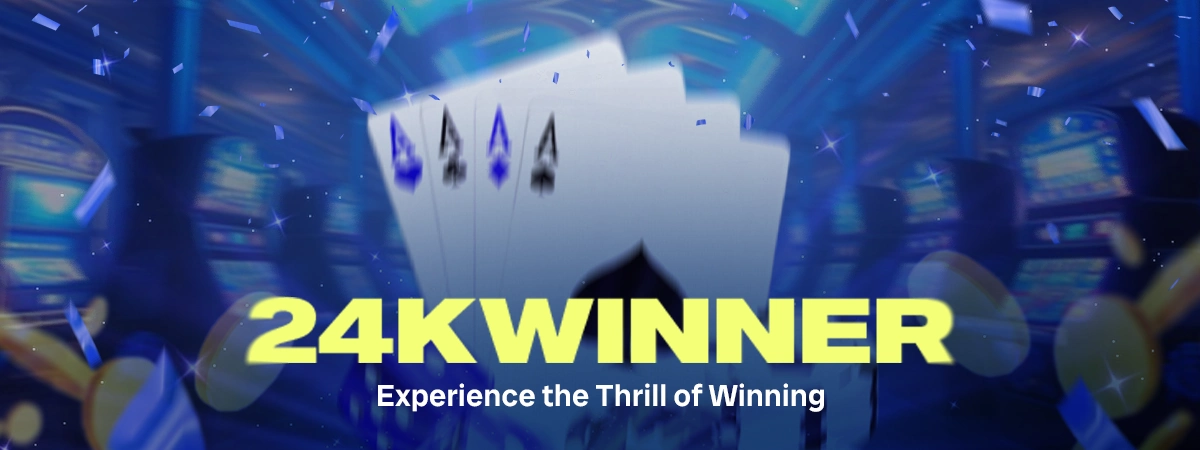 24k winner: Experience the Best Thrill of Winning